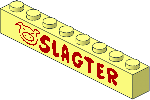 Brick  1 x  8 without Centre Studs with Swine Head and Red "SLAGTER" Rounded Pattern